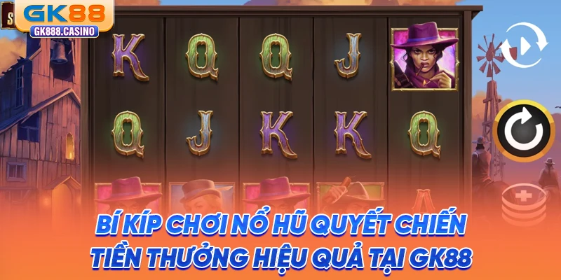 bi-kip-choi-no-hu-quyet-chien-tien-thuong-hieu-qua-tai-gk88