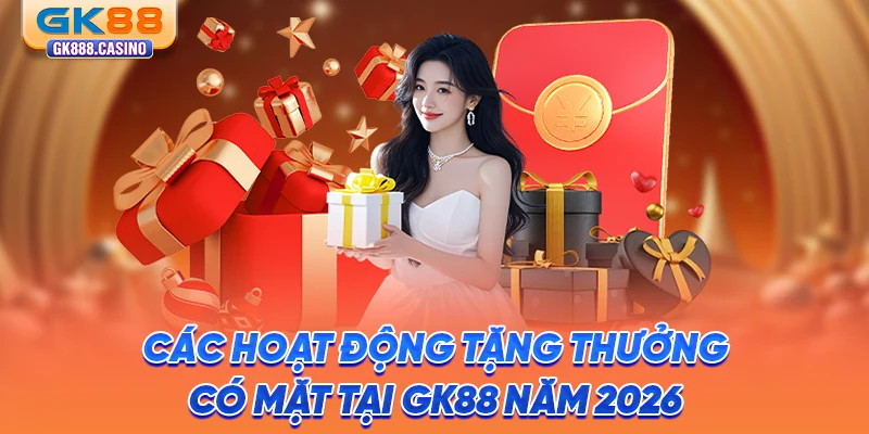 Giới Thiệu GK88: Miền Đất Hứa Dành Cho Tín Đồ Cá Cược Việt cac-hoat-dong-tang-thuong-co-mat-tai-gk88-nam-2026