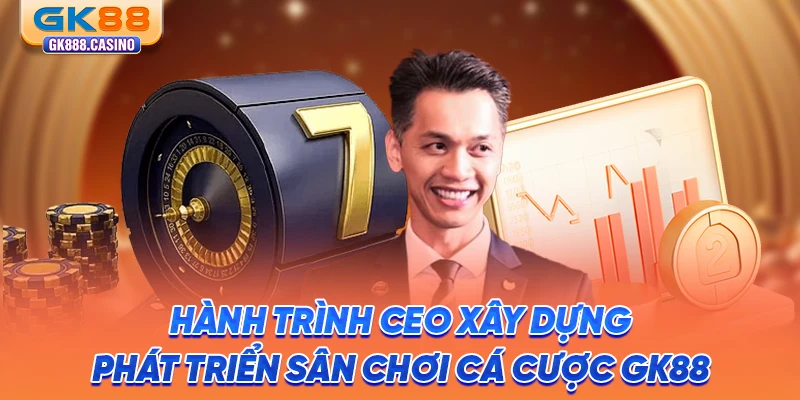CEO Bình An: Người Kiến Tạo Sự Phát Triển Bền Vững Cho GK88 hanh-trinh-ceo-xay-dung-phat-trien-san-choi-ca-cuoc-gk88