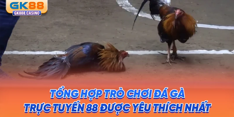 Đá Gà 88: Thiên Đường Chọi Kê Trực Tuyến Đẳng Cấp Tại GK88 tong-hop-tro-choi-da-ga-truc-tuyen-88-duoc-yeu-thich-nhat